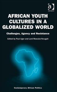 Cover image: African Youth Cultures in a Globalized World: Challenges, Agency and Resistance 9781472429759