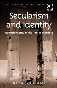 Cover image: Secularism and Identity: Non-Islamiosity in the Iranian Diaspora 9781472430106