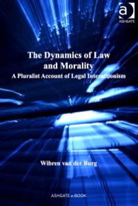 Titelbild: The Dynamics of Law and Morality: A Pluralist Account of Legal Interactionism 9781472430403