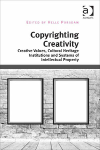 Cover image: Copyrighting Creativity: Creative Values, Cultural Heritage Institutions and Systems of Intellectual Property 9781472431653