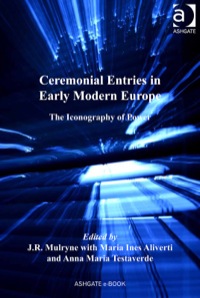 Cover image: Ceremonial Entries in Early Modern Europe: The Iconography of Power 9781472432032