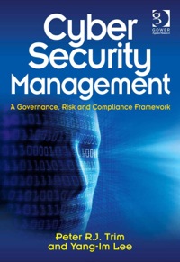 Cover image: Cyber Security Management: A Governance, Risk and Compliance Framework 9781472432094