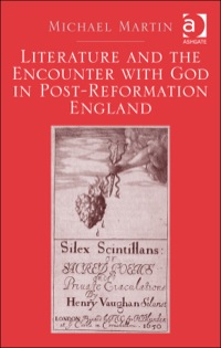 表紙画像: Literature and the Encounter with God in Post-Reformation England 9781472432667