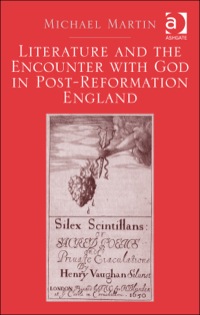 Cover image: Literature and the Encounter with God in Post-Reformation England 9781472432667