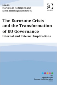Cover image: The Eurozone Crisis and the Transformation of EU Governance: Internal and External Implications 9781472433077