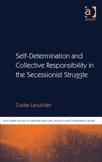 Cover image: Self-Determination and Collective Responsibility in the Secessionist Struggle 9781472433121