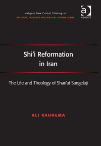 Cover image: Shi'i Reformation in Iran: The Life and Theology of Shari’at Sangelaji 9781472434166