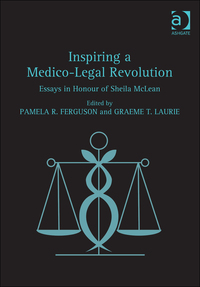 Cover image: Inspiring a Medico-Legal Revolution: Essays in Honour of Sheila McLean 9781472434289