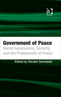 Cover image: Government of Peace: Social Governance, Security and the Problematic of Peace 9781472434913