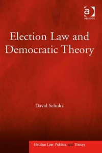 Cover image: Election Law and Democratic Theory 9780754675433
