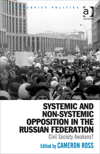 Cover image: Systemic and Non-Systemic Opposition in the Russian Federation: Civil Society Awakens? 9781472435040