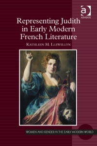 Cover image: Representing Judith in Early Modern French Literature 9781472435330