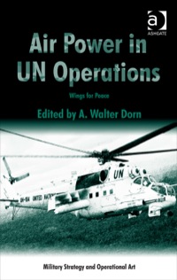Cover image: Air Power in UN Operations: Wings for Peace 9781472435460
