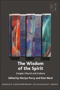 Cover image: The Wisdom of the Spirit: Gospel, Church and Culture 9781472435651