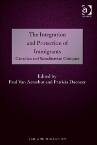 Cover image: The Integration and Protection of Immigrants: Canadian and Scandinavian Critiques 9781472436542