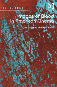 Cover image: Images of Blood in American Cinema: The Tingler to The Wild Bunch 9781472436726