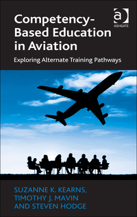 Cover image: Competency-Based Education in Aviation: Exploring Alternate Training Pathways 9781472438560