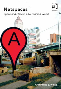 Cover image: Netspaces: Space and Place in a Networked World 9781472438621