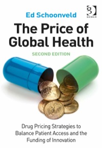 Cover image: The Price of Global Health: Drug Pricing Strategies to Balance Patient Access and the Funding of Innovation 2nd edition 9781472438805