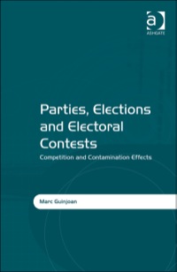 Omslagafbeelding: Parties, Elections and Electoral Contests: Competition and Contamination Effects 9781472439086