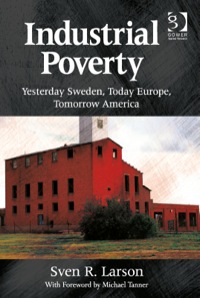 Imagen de portada: Industrial Poverty: Yesterday Sweden, Today Europe, Tomorrow America 9781472439321