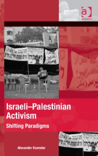 Cover image: Israeli-Palestinian Activism: Shifting Paradigms 9781472439451