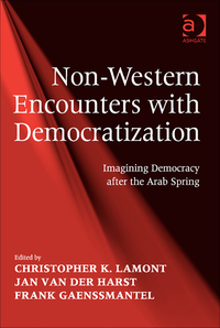Cover image: Non-Western Encounters with Democratization: Imagining Democracy after the Arab Spring 9781472439710