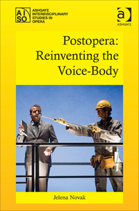 Cover image: Postopera: Reinventing the Voice-Body 9781472441034