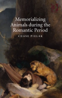 Cover image: Memorializing Animals during the Romantic Period 9781472441461