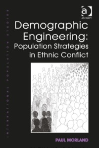 表紙画像: Demographic Engineering: Population Strategies in Ethnic Conflict 9781472441645