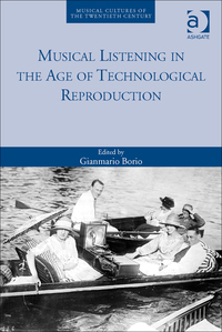 Imagen de portada: Musical Listening in the Age of Technological Reproduction 9781472442161