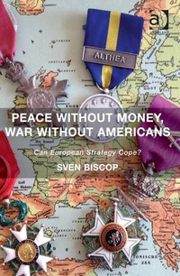 表紙画像: Peace Without Money, War Without Americans: Can European Strategy Cope? 1st edition 9781472442918