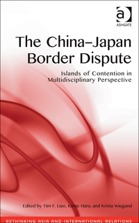 Cover image: The China-Japan Border Dispute: Islands of Contention in Multidisciplinary Perspective 9781472442994