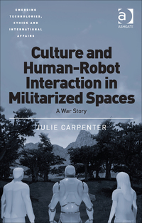 Titelbild: Culture and Human-Robot Interaction in Militarized Spaces: A War Story 9781472443113
