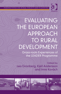 Cover image: Evaluating the European Approach to Rural Development: Grass-roots Experiences of the LEADER Programme 9781472443762
