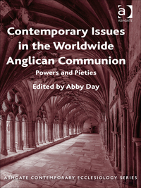 Cover image: Contemporary Issues in the Worldwide Anglican Communion: Powers and Pieties 9781472444134