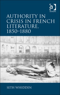 Cover image: Authority in Crisis in French Literature, 1850–1880 9781472444264