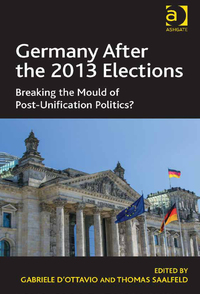 Cover image: Germany After the 2013 Elections: Breaking the Mould of Post-Unification Politics? 9781472444394