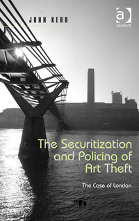 Cover image: The Securitization and Policing of Art Theft: The Case of London 9781472444516