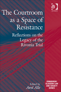 Cover image: The Courtroom as a Space of Resistance: Reflections on the Legacy of the Rivonia Trial 9781472444608