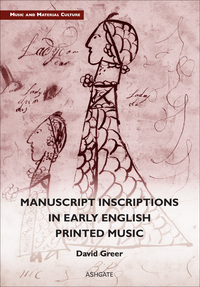 Cover image: Manuscript Inscriptions in Early English Printed Music 9781472445872