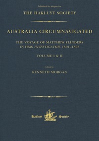 Cover image: Australia Circumnavigated: The Voyage of Matthew Flinders in HMS Investigator, 1801-1803 9781908145116