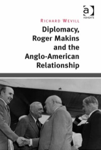 Omslagafbeelding: Diplomacy, Roger Makins and the Anglo-American Relationship 9781472446497