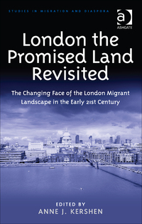 Cover image: London the Promised Land Revisited: The Changing Face of the London Migrant Landscape in the Early 21st Century 9781472447272