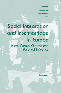 Cover image: Social Integration and Intermarriage in Europe: Islam, Partner-Choices and Parental Influence 9781472447418