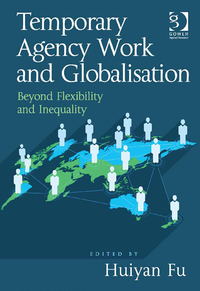 Cover image: Temporary Agency Work and Globalisation: Beyond Flexibility and Inequality 9781472447852