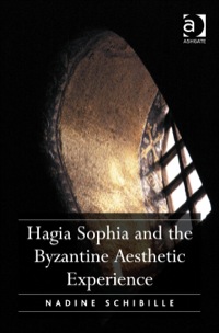 Cover image: Hagia Sophia and the Byzantine Aesthetic Experience 9781472437587