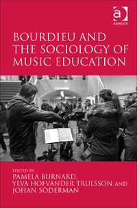 Cover image: Bourdieu and the Sociology of Music Education 9781472448293