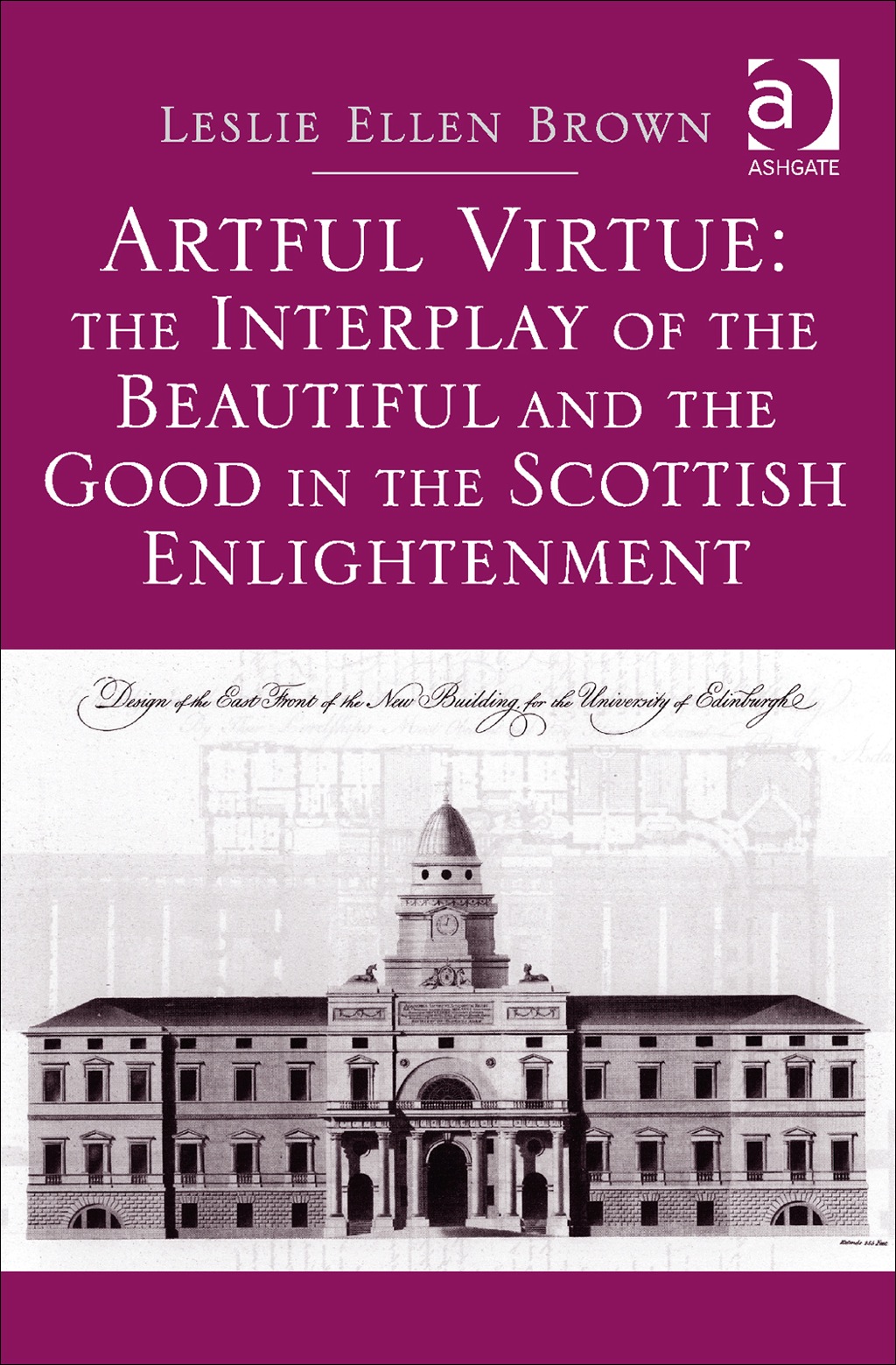Artful Virtue: The Interplay of the Beautiful and the Good in the Scottish Enlightenment