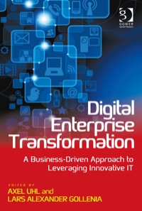 Cover image: Digital Enterprise Transformation: A Business-Driven Approach to Leveraging Innovative IT 9781472448545